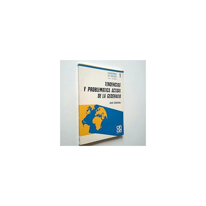 TENDENCIAS Y PROBLEMÁTICA ACTUAL DE LA GEOGRAFÍA. Cuadernos de estudio nº1.